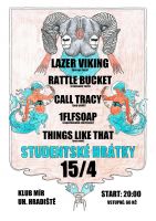 STUDENTSKÉ HRÁTKY:  Rattle Bucket / Call Tracy / Lazer Viking / Things Like That / 1flfsoap